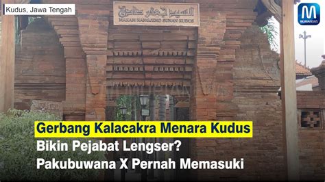 Gerbang Kalacakra Menara Kudus Bikin Pejabat Lengser Pakubuwana X