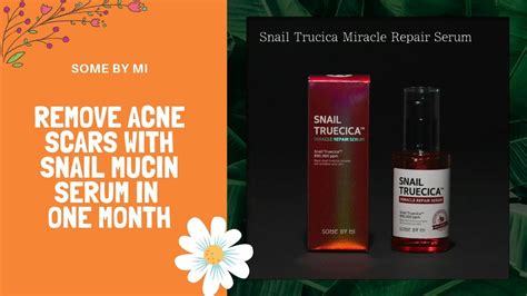 Remove Acne Scars With Snail Mucin Serum In 1 Month Some By Mi Yesstyle Korean Beauty Youtube