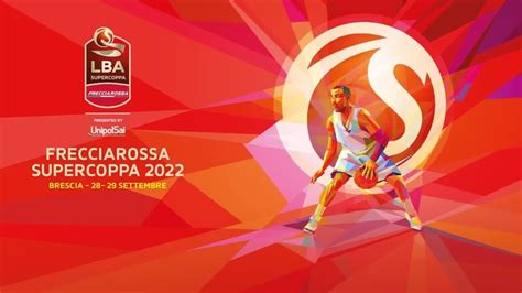 Frecciarossa Supercoppa 2022 Il Giorno Delle Semifinali Roster News