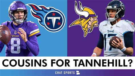 Nfl Trade Rumors Titans Trade Ryan Tannehill For Vikings Qb Kirk