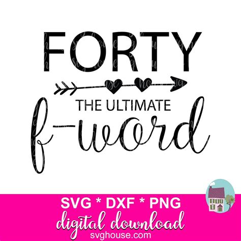 Th Birthday Svg Forty The Ultimate F Word Svg Dxf And Png Etsy Uk