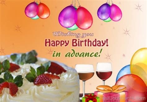 Wishing Your Happy Birthday In Advance - DesiComments.com