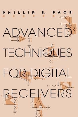 Advanced Techniques For Digital Receivers Artech House Radar Library