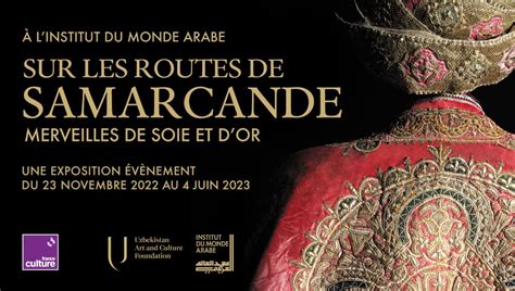 Exposition Sur les routes de Samarcande merveilles de soie et d or à l