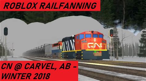 Trains Of Roblox Episode 8 CN Railfanning At Carvel AB Early Days