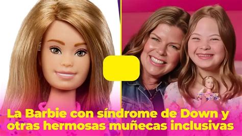 Barbie apuesta por la inclusión con primera muñeca con Síndrome de Down