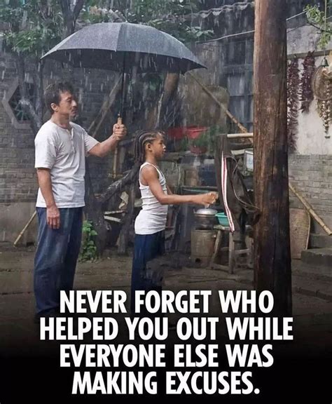 Never Forget Who Helped You Out While Everyone Else Was Making Excuses