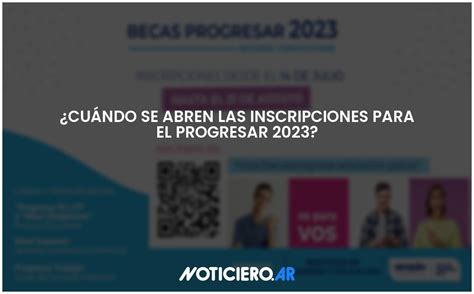 Cu Ndo Se Abren Las Inscripciones Para El Progresar