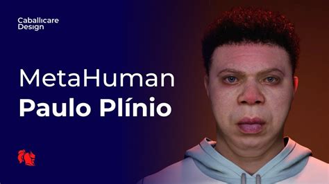 Paulo Plínio real life METAHUMAN Unreal Engine 3D project YouTube