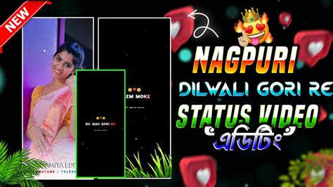 Dilwali Gori Re Nagpuri Status Video Editing Alight Motion New Status