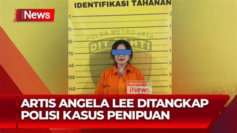 Artis Angela Lee Ditangkap Polisi Kasus Penipuan Jual Beli Tas Mewah