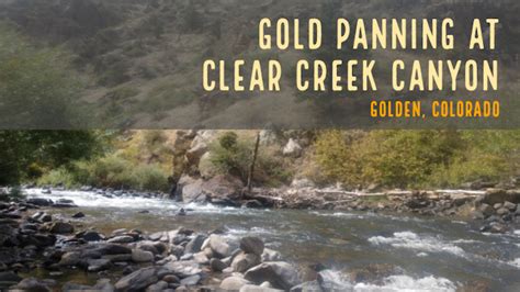 Gold Panning at Clear Creek Canyon in Colorado - How to Find Gold Nuggets