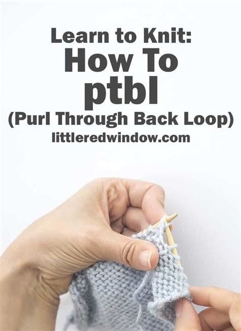 Learn To Knit Ptbl Purl Through Back Loop Knitting Basics