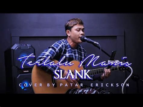 Slank Terlalu Manis Cover Acoustic By Erikson Youtube