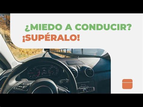 Cómo Superar el Miedo a Conducir o Amaxofobia YouTube