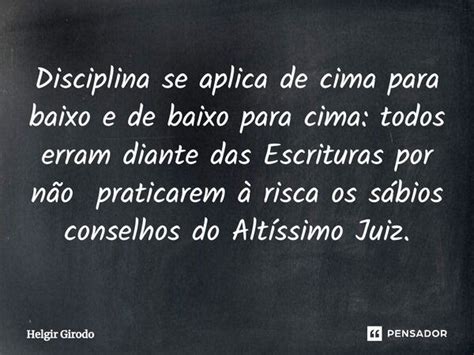 Disciplina Se Aplica De Cima Para Helgir Girodo Pensador