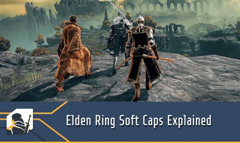 Elden Ring Soft Caps Explained Rpg Informer