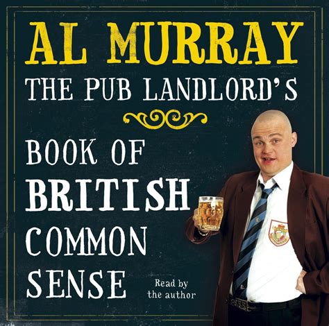 Al Murray The Pub Landlord S Book Of British Common Sense By Al Murray Hachette Uk