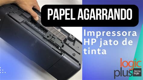 Papel Atolado Na Impressora Hp E Outros Como Resolver Youtube