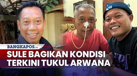 Sule Bagikkan Kondisi Terkini Tukul Arwana Kini Pakai Selang Di Hidung