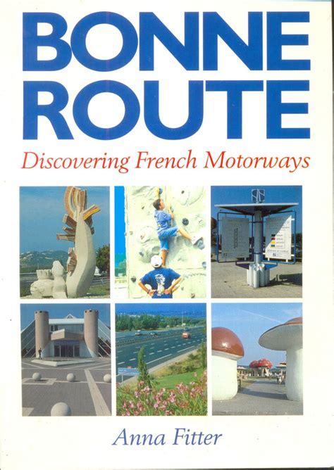 Bonne Route Discovering French Motorways By Fitter Anna Very Good