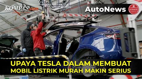 Tesla Makin Serius Bikin Mobil Listrik Murah YouTube