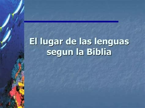 Ppt El Lugar De Las Lenguas Segun La Biblia Powerpoint Presentation Free Download Id 2148006