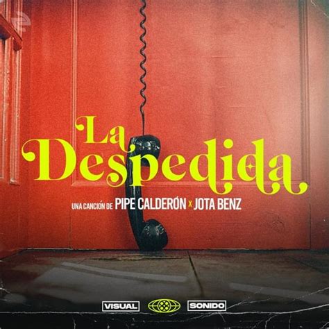 Pipe Calderón And Jota Benz La Despedida Lyrics Genius Lyrics