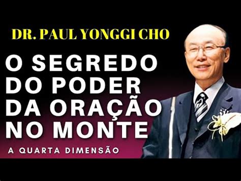 David Paul Yonggi Cho O Segredo Do Poder Da Ora O No Monte Em