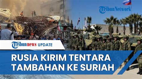 Setelah Suriah Diserang Israel Rusia Kerahkan Lebih Banyak Tentara Ke