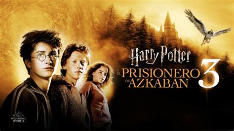 Harry Potter Y El Prisionero De Azkaban Ver Pel Cula Completa Online