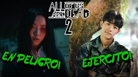 Asi SerÁ La Temporada 2 De Estamos Muertos All Of Us Are Dead Youtube