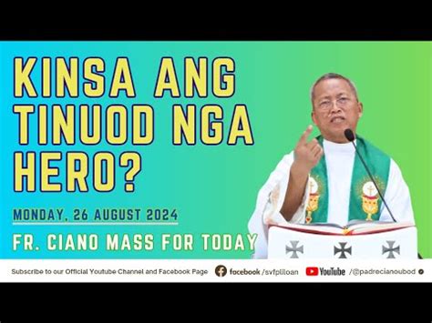 Kinsa Ang Tinuod Nga Hero 8 26 2024 Misa Ni Fr Ciano Ubod Sa SVFP