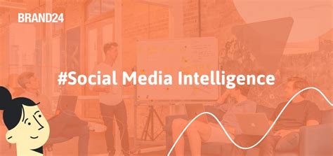 What Is Social Media Intelligence Socmint Brand24