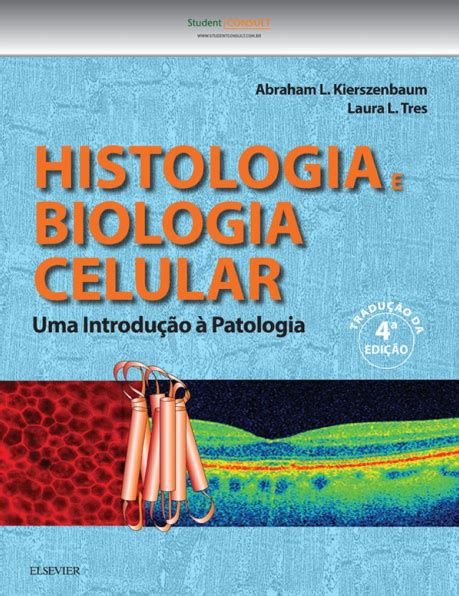 LIVRO HISTOLOGIA E BIOLOGIA CELULAR UMA INTRODUÇÃO À PATOLOGIA