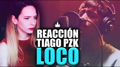 Loco Tiago Pzk ReacciÓn Youtube