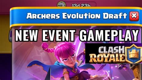 Archer Evolution In Clash Royale New Draft Battle Mode With The Best Deck Gameplay Youtube