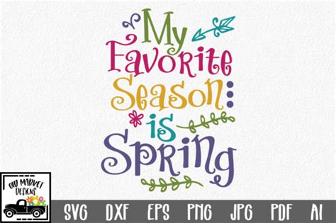 My Favorite Season Is Spring SVG Cut File Graphic By Oldmarketdesigns