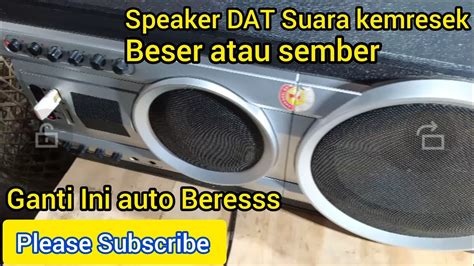 Cara Memperbaiki Speaker Suara Kemresek Sember Pecah YouTube