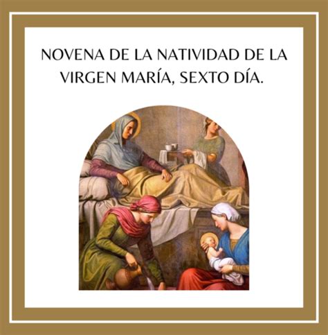 Novena De La Natividad De La Sant Sima Virgen Mar A Sexto D A