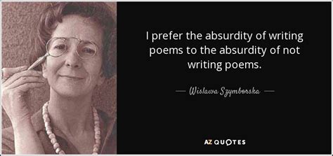 TOP 25 QUOTES BY WISLAWA SZYMBORSKA (of 91) | A-Z Quotes