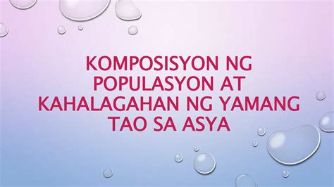 Komposisyon Ng Populasyon At Kahalagahan Ng Yamang Tao Pptx