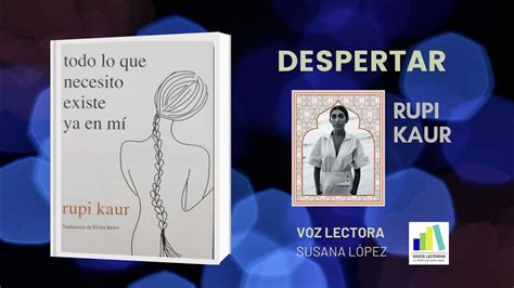 Audio Poesía 8 Todo lo que necesito existe ya en mí de Rupi Kaur