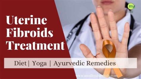 Uterine Fibroids Ayurvedic Treatment Cure Fibroids Naturally