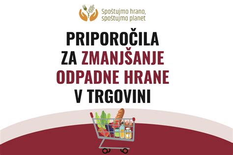 Priporo Ila Za Zmanj Anje Odpadne Hrane V Trgovini Priro Niki