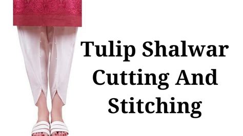 Tulip Shalwar Cutting And Stitching In Very Easy Way Stitching With