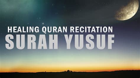 Emotional Quran Recitation Surah Yusuf Beautiful Voice Youtube