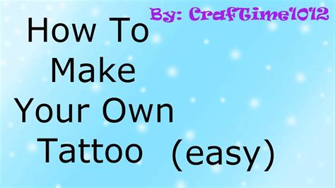 How To Make Your Own Tattoo Easy Youtube