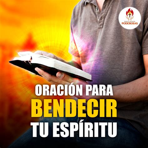 Oraciones Poderosas Oraci N Para Bendecir Tu Esp Ritu Oraciones