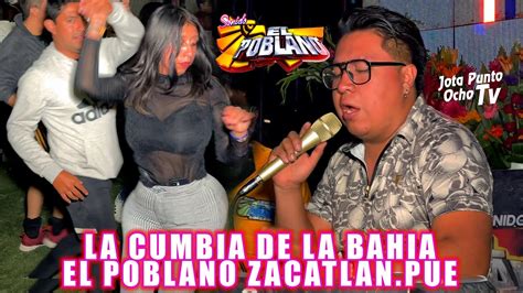 La Cumbia De La Bahia Zacatlan Pue Sonido El Poblano Youtube